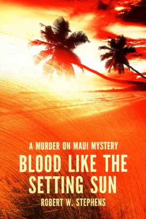 [Murder on Maui 03] • Blood like the Setting Sun · A Murder on Maui Mystery